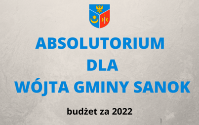 Zdjęcie do Wotum zaufania oraz absolutorium dla W&oacute;jta Gminy Sanok 