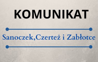 Zdjęcie do Informacja dla mieszkańc&oacute;w miejscowości Sanoczek, Czerteż i Zabłotce