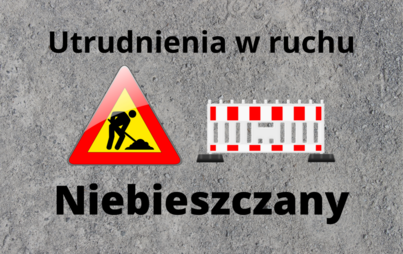 Zdjęcie do Uwaga! Utrudnienia z ruchu drogowym w Niebieszczanach