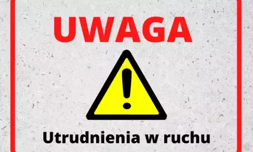 Informacja o utrudnieniach w ruchu- zamknięcie ul. Stróżowska w Sanoku