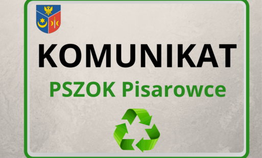 Informacja o czasowym zamknięciu PSZOK w Pisarowcach