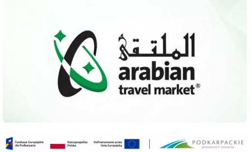 Województwo Podkarpackie zaprasza przedsiębiorstwa z regionu do udziału w targach Arabian Travel Market