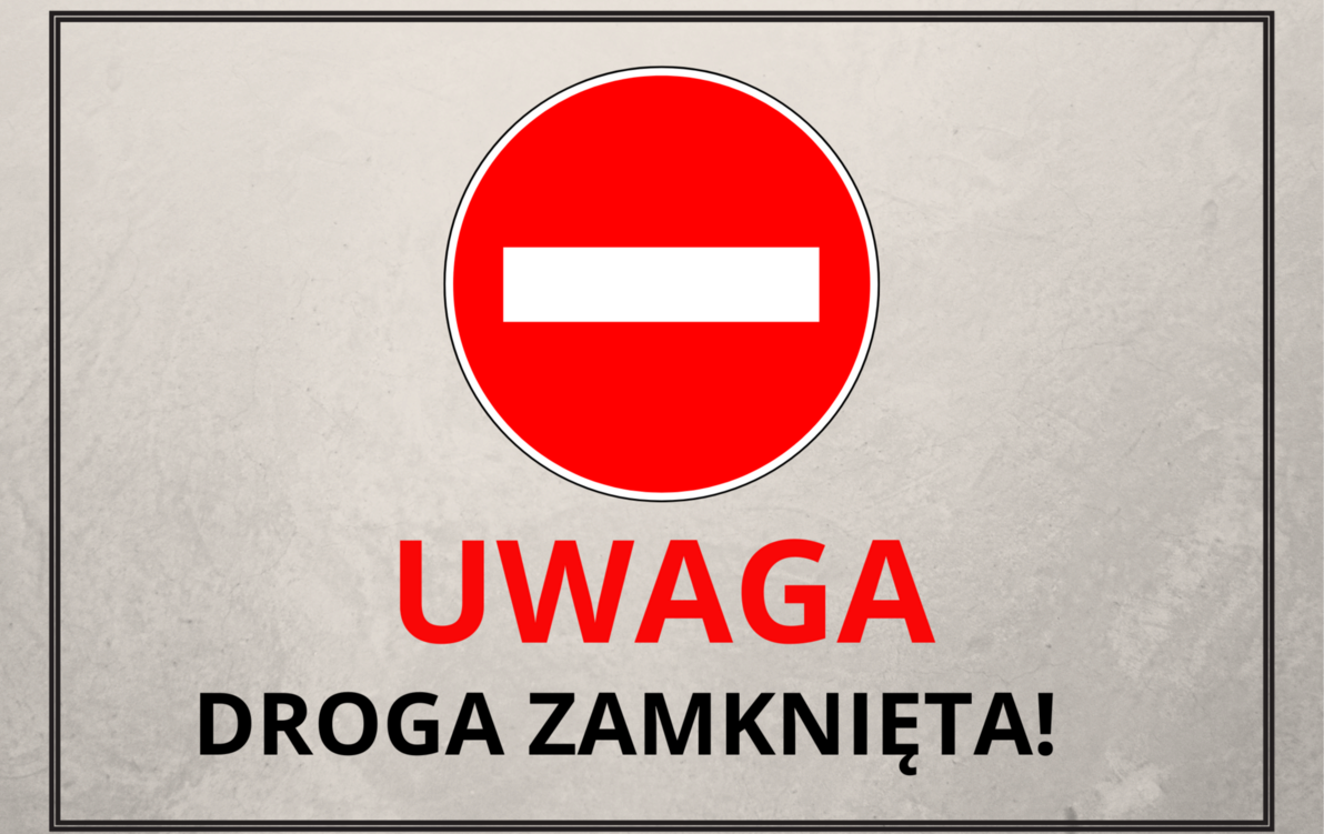 Zdjęcie do Uwaga Jędruszkowce! Droga zamknięta