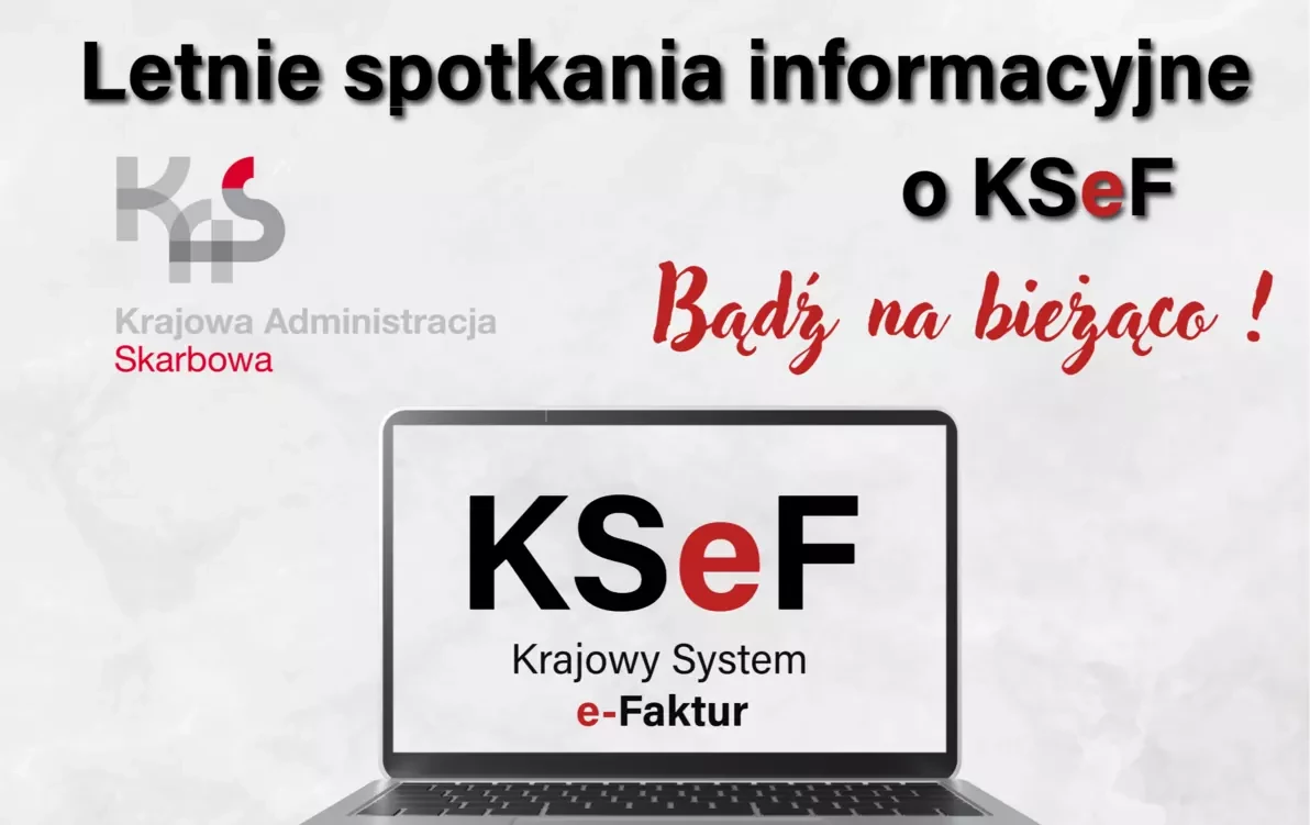 Zdjęcie do Zapraszamy na bezpłatne spotkania informacyjne w ramach cyklu Letnie spotkania informacyjne o KSeF