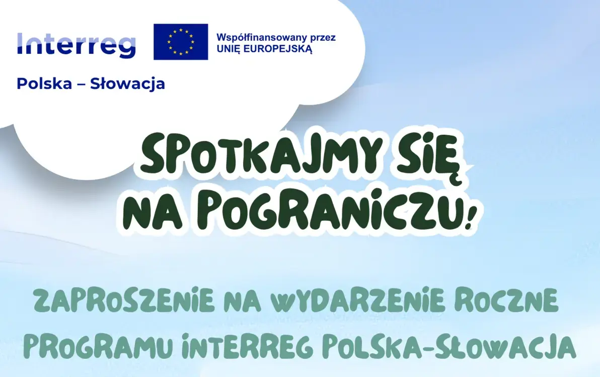 Zdjęcie do Spotkajmy się na Pograniczu &ndash; wydarzenie roczne Programu Interreg Polska-Słowacja!