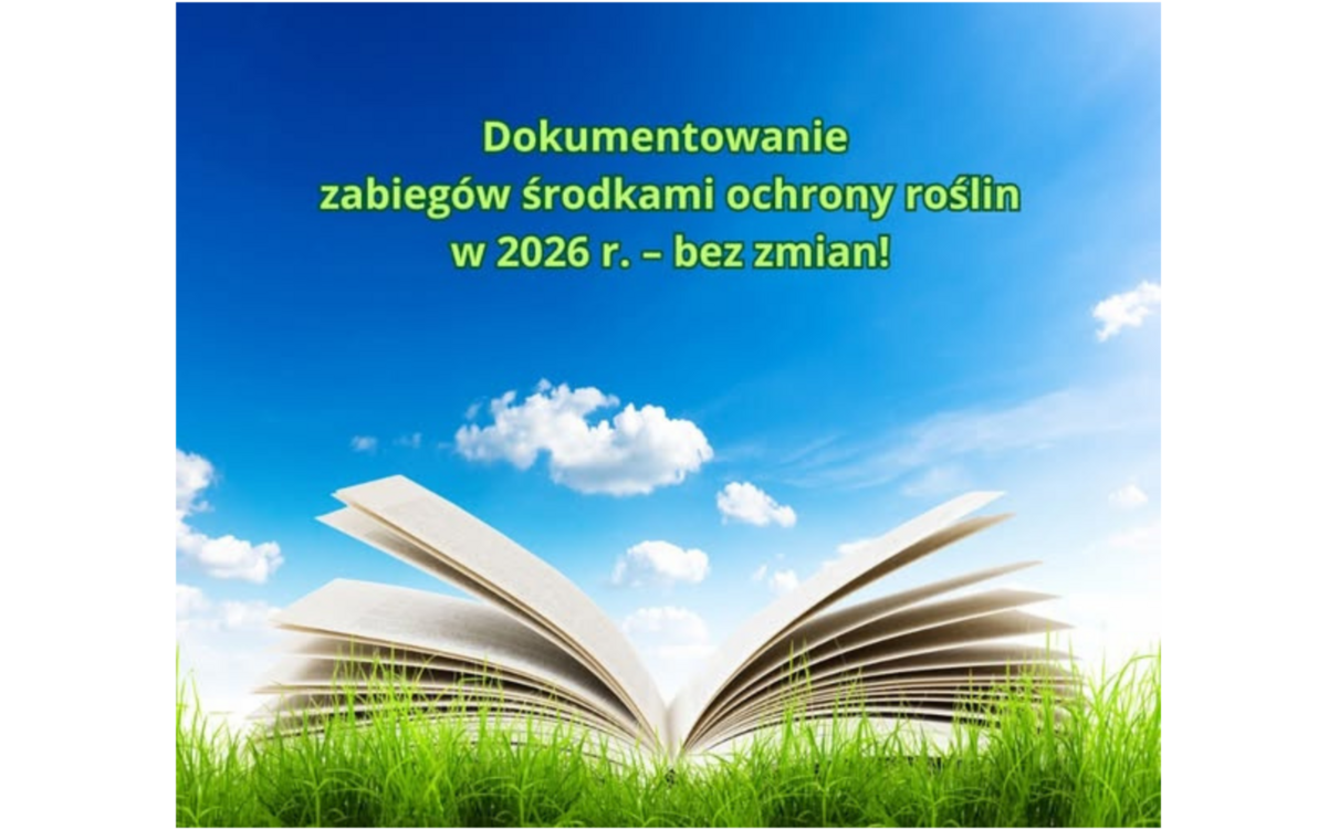 Zdjęcie do Dokumentowanie zabieg&oacute;w środkami ochrony roślin w 2026 r. &ndash; bez zmian!