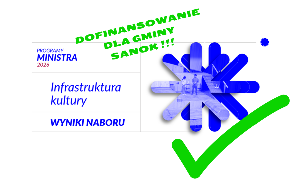 Zdjęcie do Znamy wyniki naboru do programu &bdquo;Infrastruktura kultury 2026. 625 000 zł dofinansowania dla Gminy Sanok na modernizację infrastruktury kulturalnej!