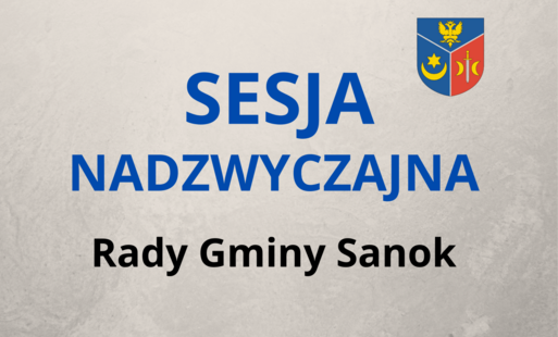 XXV Sesja Rady Gminy Sanok - nadzwyczajna
