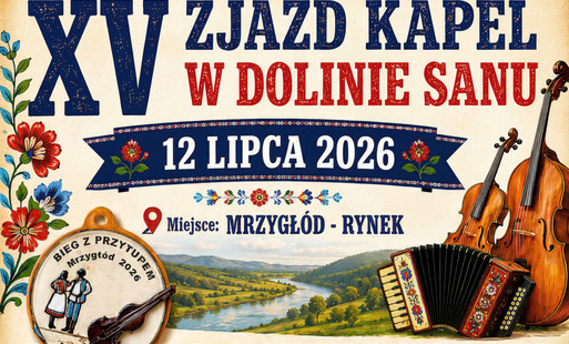 Zapraszamy na XV Zjazd Kapel Ludowych w Dolinie Sanu! Już 12 lipca w Mrzygłodzie