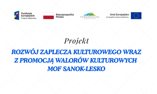 Rozwój zaplecza kulturowego wraz z promocją walorów kulturowych MOF SANOK-LESKO