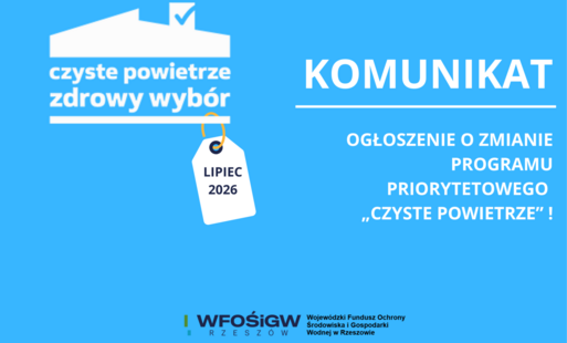 Ogłoszenie o zmianie Programu Priorytetowego „CZYSTE POWIETRZE” 20.07.2026 r. 