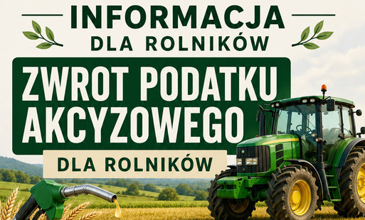 Zwrot podatku akcyzowego dla rolników – nabór wniosków od 3 do 31 sierpnia 2026 r.