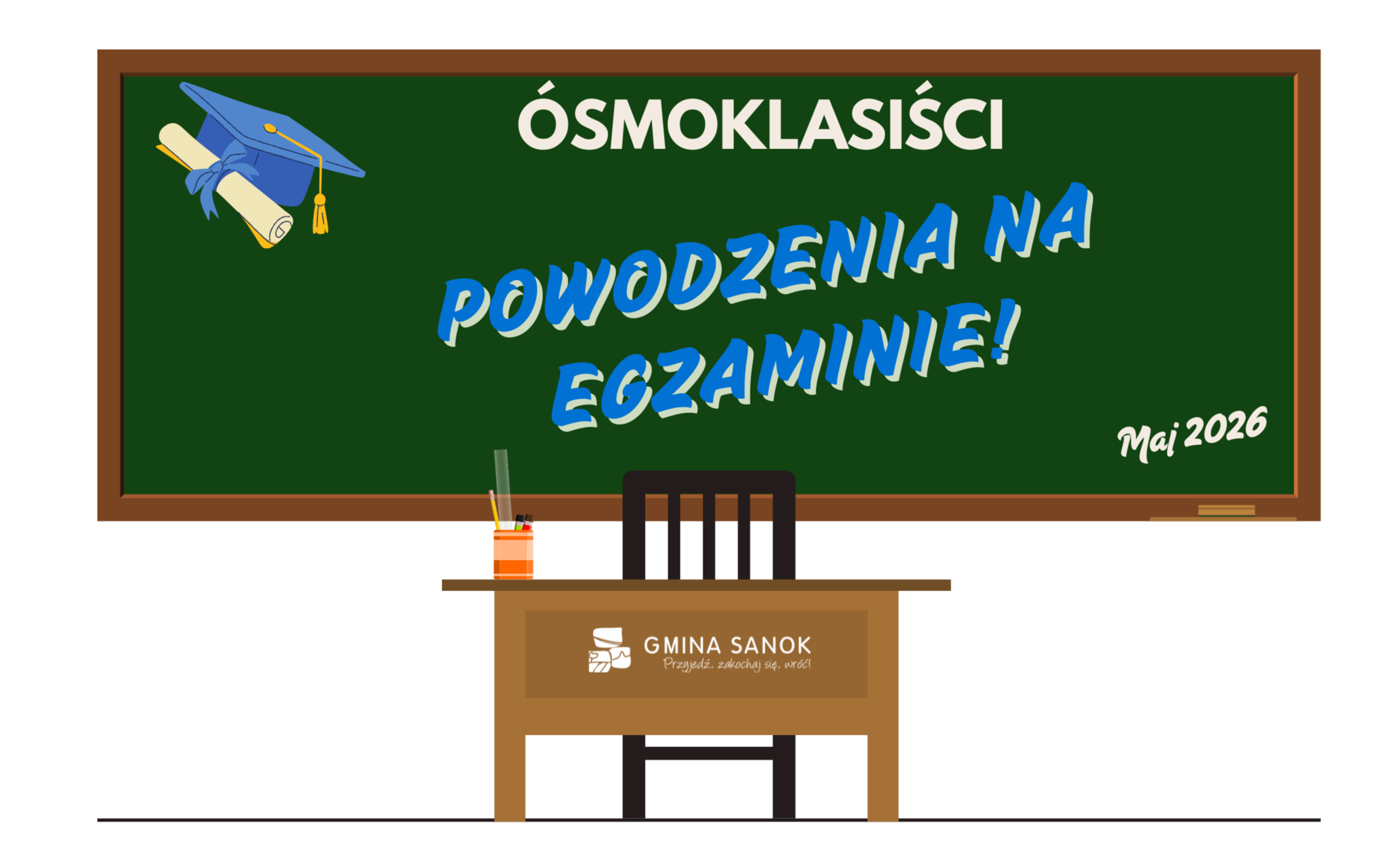 Zdjęcie do 11-13 maja Egzamin &Oacute;smoklasisty. Powodzenia!