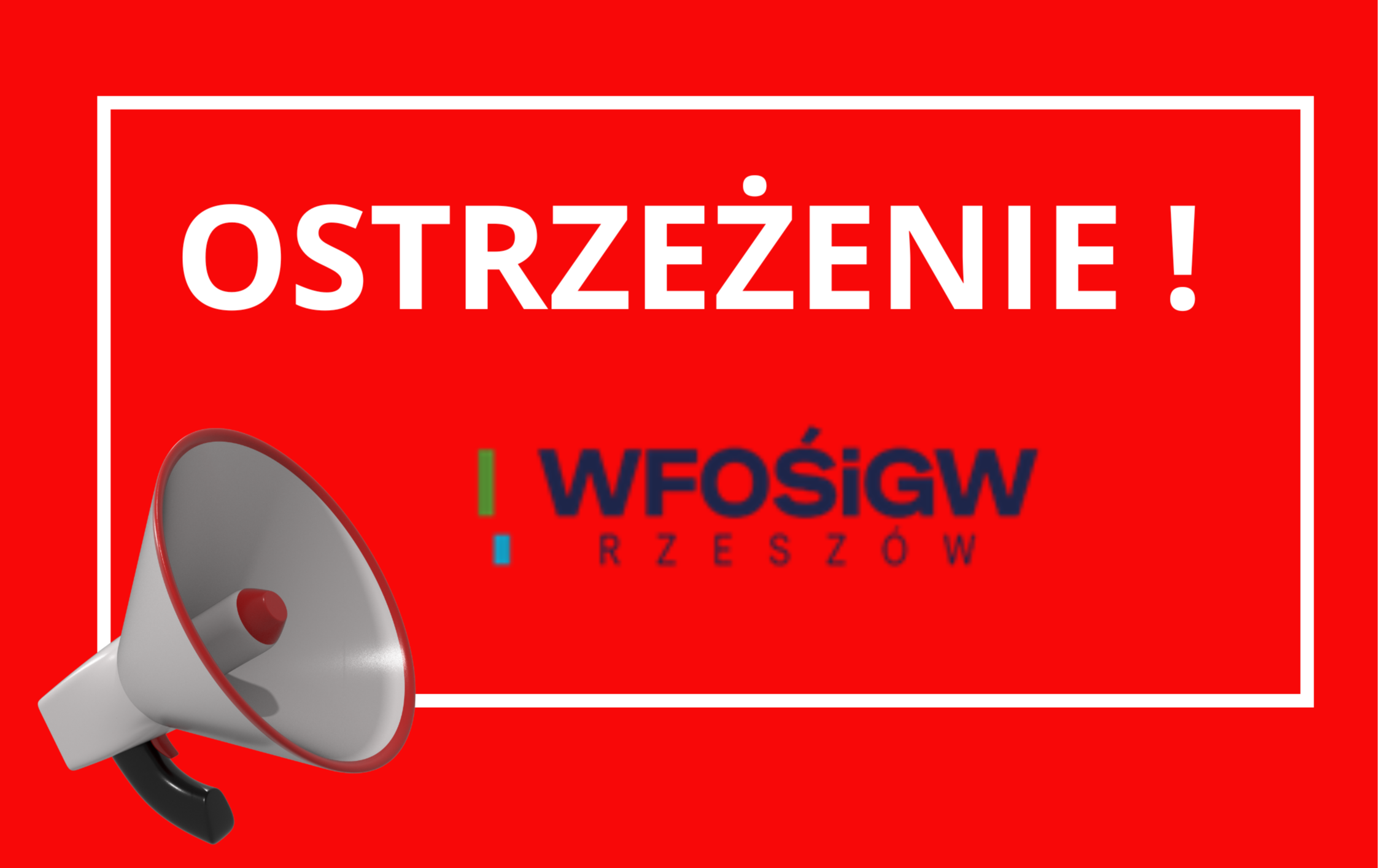 Zdjęcie do Ostrzeżenie przed osobami podszywającymi się pod pracownik&oacute;w&nbsp;  WFOŚiGW w Rzeszowie